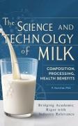 Vorderes Coverbild THE SCIENCE AND TECHNOLOGY OF MILK:Composition, Processing, and Health Benefits