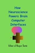 Vorderes Coverbild How Neuroscience Powers Brain Computer Interfaces