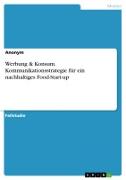 Vorderes Coverbild Werbung & Konsum. Kommunikationsstrategie für ein nachhaltiges Food-Start-up