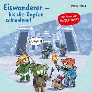 Vorderes Coverbild Minecraft 10: Eiswanderer - bis die Zapfen schmelzen!