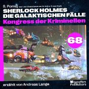 Vorderes Coverbild Kongress der Kriminellen (Sherlock Holmes - Die galaktischen Fälle, Folge 68)