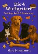 Vorderes Coverbild Die 4 Wuffgetiere - Training, Spiel & Belohnung