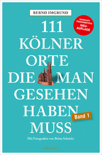 Vorderes Coverbild 111 Kölner Orte, die man gesehen haben muss