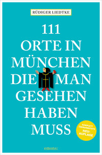 Vorderes Coverbild 111 Orte in München, die man gesehen haben muss, Band 1