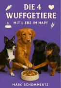 Vorderes Coverbild Die 4 Wuffgetiere - Mit Liebe im Napf