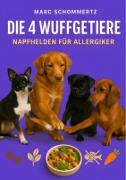 Vorderes Coverbild Die 4 Wuffgetiere - Napfhelden für Allergiker