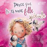 Vorderes Coverbild Parce que tu es une fille unique : un livre remplit d'histoires pour enfants inspirées d'histoires magiques sur le courage, la force et la confiance en soi. Parfait pour apprendre à lire, s'entrainer à voix haute et lire toute seule