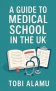 Vorderes Coverbild A Guide to Medical School in the UK