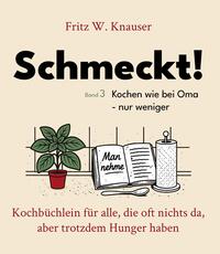 Vorderes Coverbild Schmeckt! - Kochen wie bei Oma - nur weniger