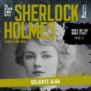 Vorderes Coverbild Sherlock Holmes: Geliebte Alba (Neues aus der Baker Street, Folge 17)