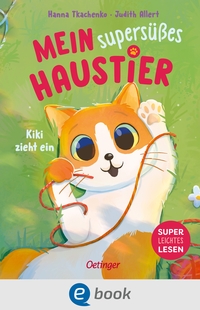 Vorderes Coverbild Mein supersüßes Haustier. Kiki zieht ein