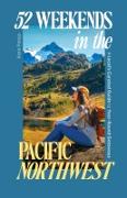 Vorderes Coverbild 52 Weekends in the Pacific Northwest