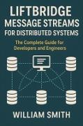 Vorderes Coverbild Liftbridge Message Streams for Distributed Systems