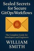 Vorderes Coverbild Sealed Secrets for Secure GitOps Workflows