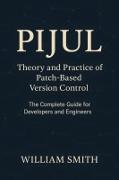 Vorderes Coverbild Pijul: Theory and Practice of Patch-Based Version Control