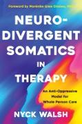 Vorderes Coverbild Neurodivergent Somatics in Therapy