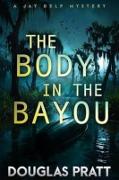 Vorderes Coverbild The Body in the Bayou (The Jay Delp Mystery Series, #3)
