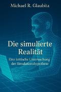 Vorderes Coverbild Die simulierte Realität