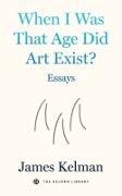 Vorderes Coverbild When I Was That Age Did Art Exist?