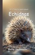 Vorderes Coverbild It's Time to Learn about Echidnas