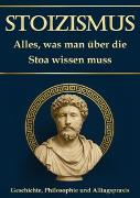 Vorderes Coverbild Stoizismus: Alles, was man über die Stoa wissen muss - Geschichte, Philosophie und Alltagspraxis