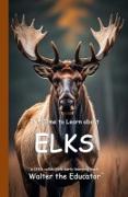 Vorderes Coverbild It's Time to Learn about Elks