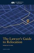 Vorderes Coverbild The Lawyer's Guide to Relocation