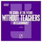 Vorderes Coverbild The School of the Future : Without Teachers or Classrooms ?