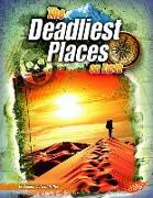 The Deadliest Places on Earth