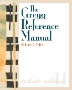 Vorderes Coverbild The Gregg Reference Manual: A Manual of Style, Grammar, Usage, and Formatting Tribute Edition