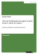 Über die Problematik des Lügens in Jurek Beckers "Jakob der Lügner"