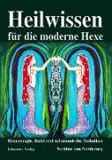 Heilwissen für die moderne Hexe