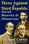 Three Against the Third Republic