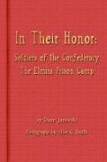 In Their Honor - Soldiers of the Confederacy - The Elmira Prison Camp