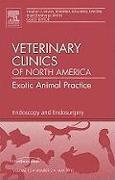 Endoscopy and Endosurgery, an Issue of Veterinary Clinics: Exotic Animal Practice