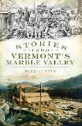 Stories from Vermont's Marble Valley