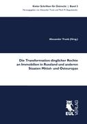 Die Transformation dinglicher Rechte an Immobilien in Russland und anderen Staaten Mittel- und Osteuropas