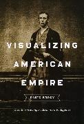 Visualizing American Empire