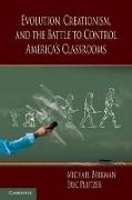 Evolution, Creationism, and the Battle to Control America's Classrooms