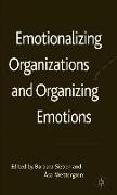 Emotionalizing Organizations and Organizing Emotions