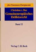 Gemeineuropäisches Deliktsrecht Bd. 2: Schaden und Schadenersatz, Haftung für und ohne eigenes Fehlverhalten, Kausalität und Verteidigungsgründe