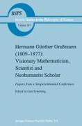 Hermann Günther Grassmann (1809-1877): Visionary Mathematician, Scientist and Neohumanist Scholar