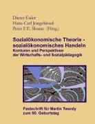 Sozialökonomische Theorie - sozialökonomisches Handeln (Festschrift für Martin Twardy)