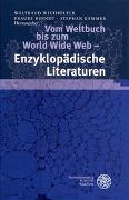 Vom Weltbuch bis zum World Wide Web - Enzyklopädische Literaturen