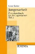 Praxishandbuch für die Jugendarbeit 2. Jungenarbeit