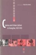 Cinema & Urban Culture in Shanghai, 1922-1943