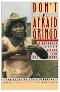 Don't be Afraid Gringo