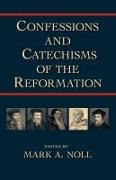 Confessions and Catechisms of the Reformation