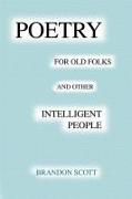 Poetry for Old Folks and Other Intelligent People