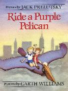 Ride a Purple Pelican